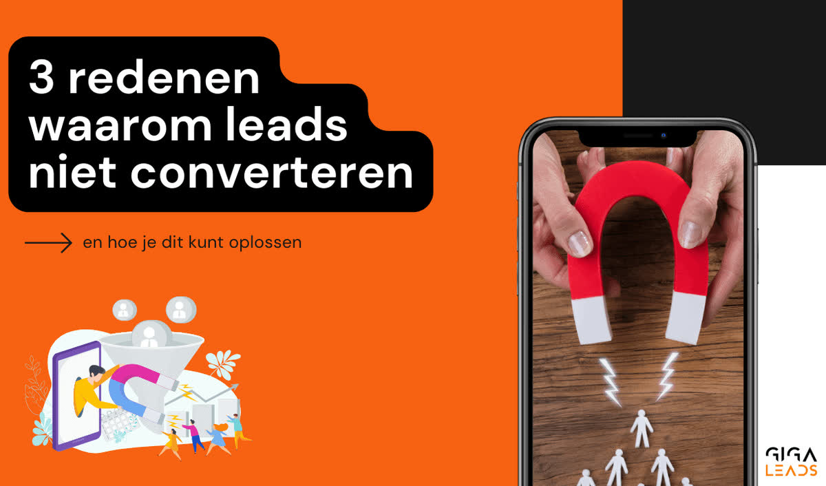 3 redenen waarom leads niet converteren en hoe je dit kunt oplossen
