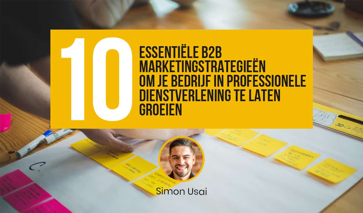 B2B Leadgeneratie: 10 strategieën om je bedrijf te laten groeien