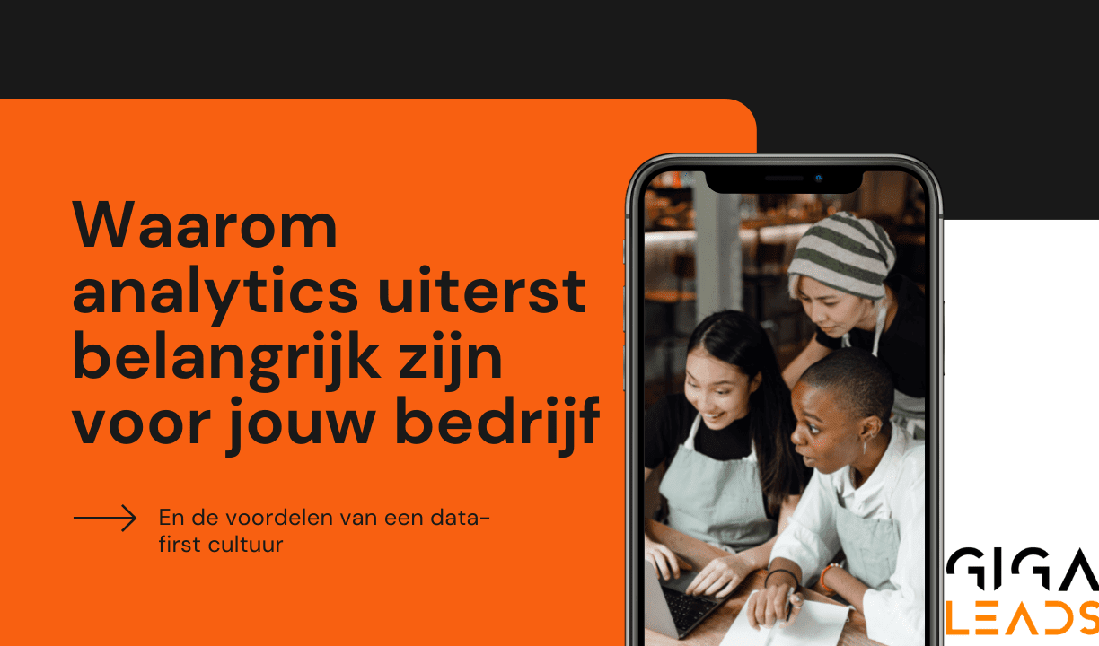 Waarom analytics uiterst belangrijk zijn voor jouw bedrijf